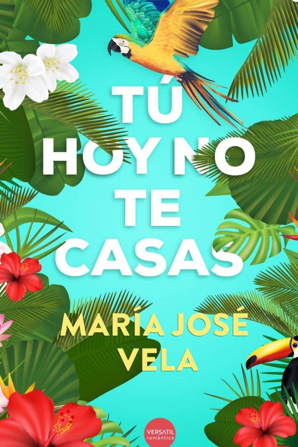 ‘Tú hoy no te casas’ de María José Vela