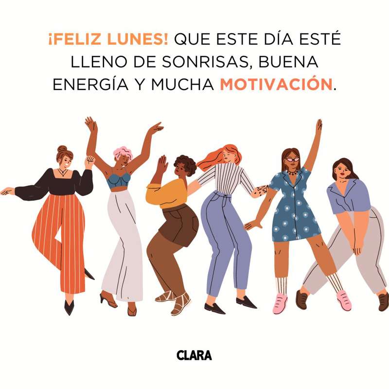 FRASE DE FELIZ LUNES POSITIVA: ¡Feliz lunes! Que este día esté lleno de sonrisas, buena energía y mucha motivación 