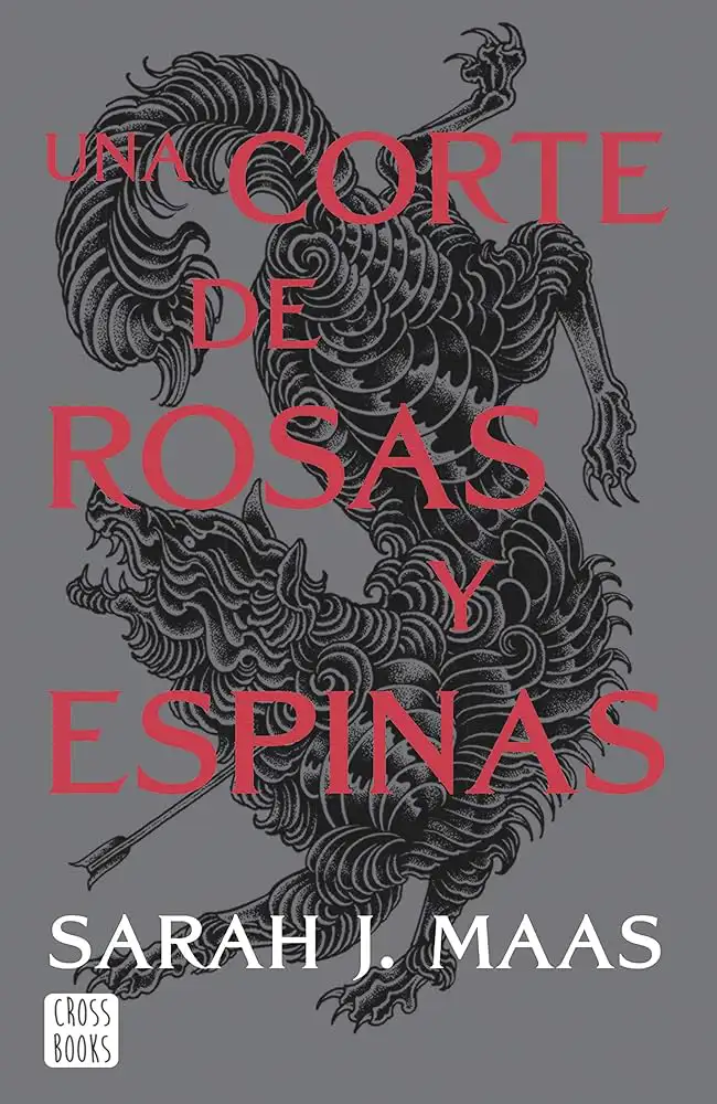 Una corte de rosa y espinas (Sarah J. Maas)