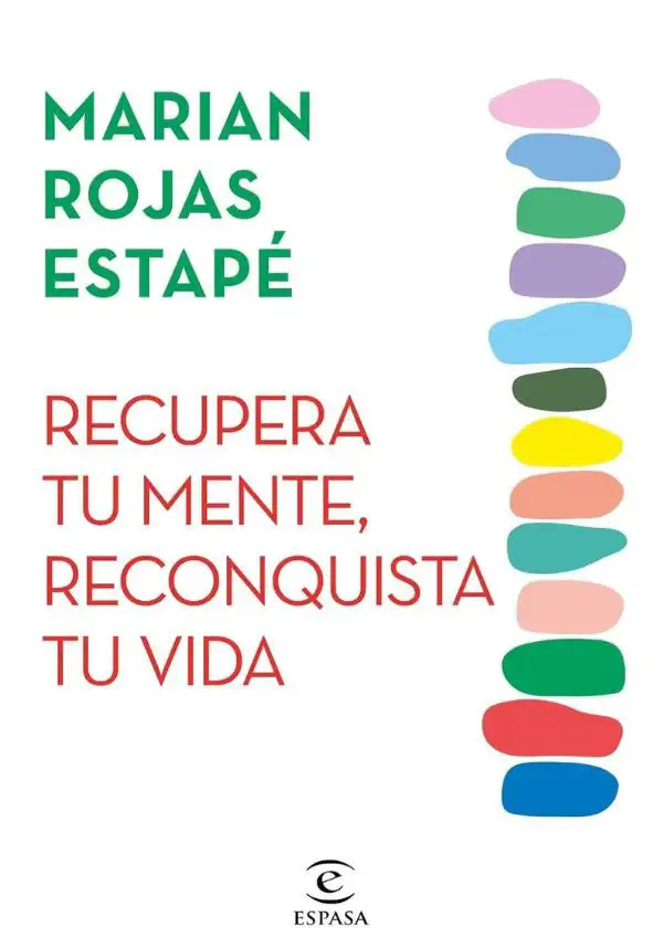 “Recupera tu mente, reconquista tu vida” de Marian Rojas Estapé