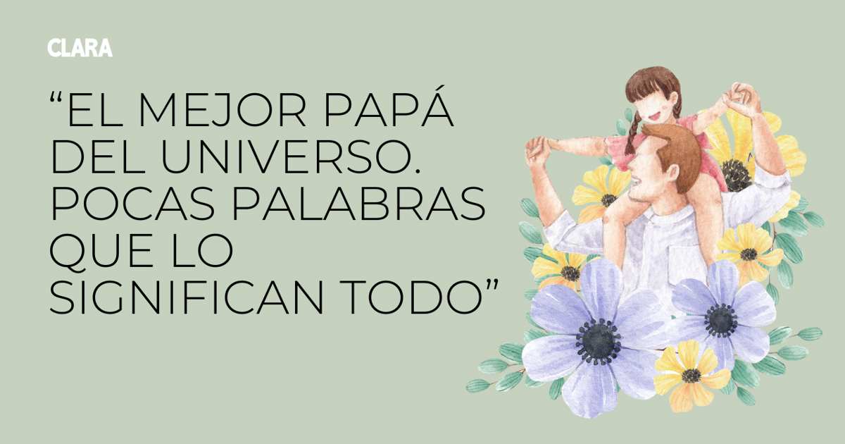 200 frases bonitas para el Día del Padre 2026 (con imágenes ...