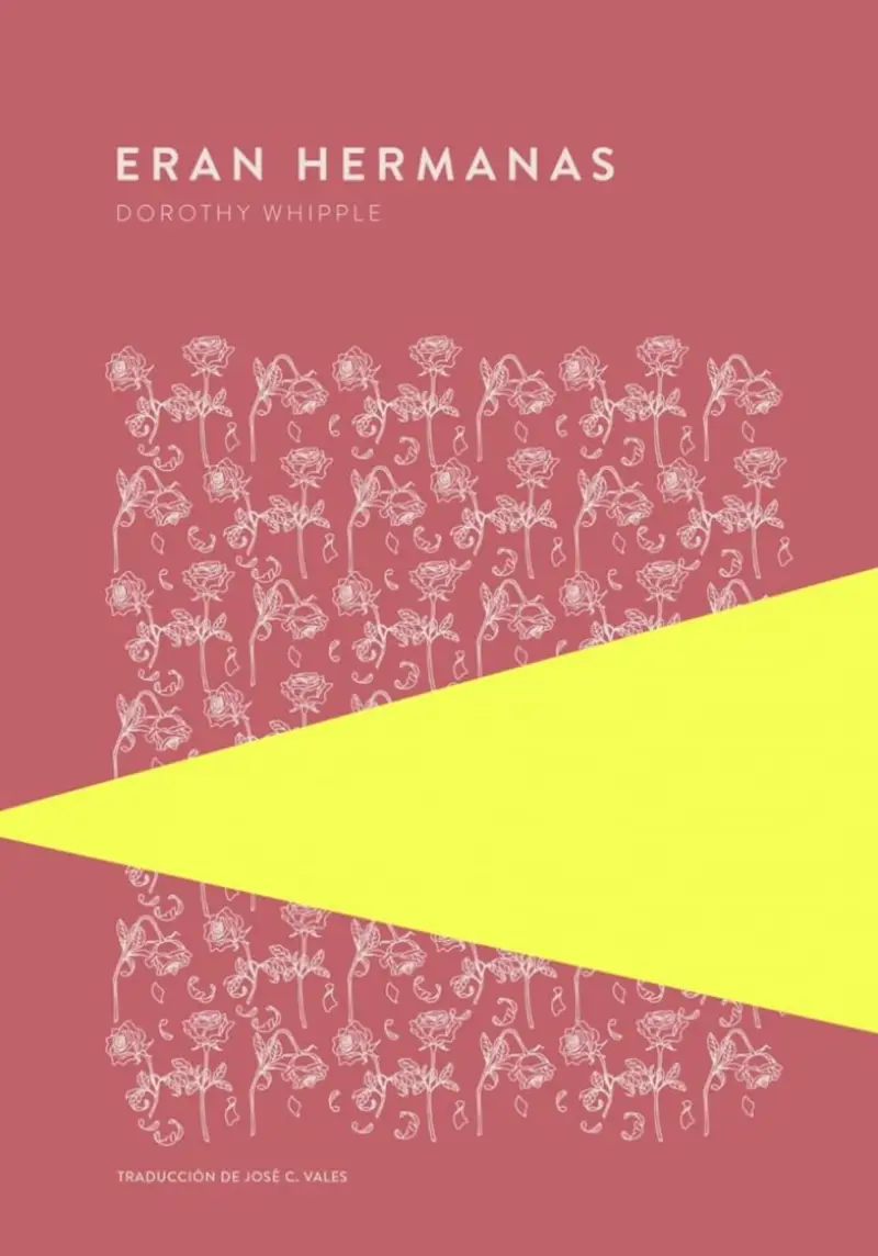 'ERAN HERMANAS' DE DOROTHY WHIPPLE